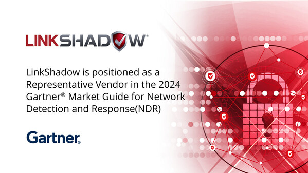 LinkShadow 被《2024 年 Gartner® 網路偵測與回應市場指南》 評為代表性供應商